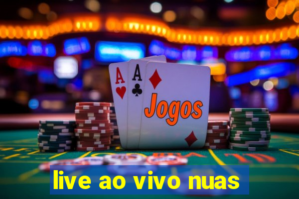 live ao vivo nuas